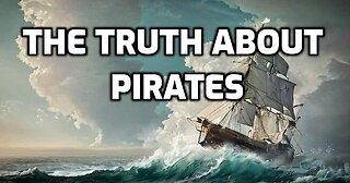 THE TRUTH ABOUT PIRATES!