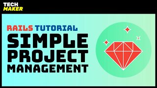 Rails Tutorial | Building a Project Management App from Scratch with Ruby on Rails 6