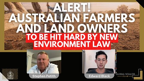 ALERT: Australian Farmers and Land Owners to Be Hit Hard By New Environment Law