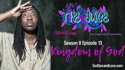 The Juice: Season 8 Episode 13: Kingdom of God