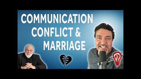 Communication, Conflict & Marriage