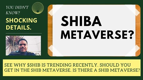See Why $SHIB Is Trending Recently. Should You Get In The Shib Metaverse. Is There A Shib Metaverse?