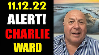 Charlie Ward ALERT 11.12.22 "This is HUGE"