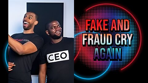 Fake And Fraud Get Emotional Again Let's Watch