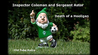 Inspector Coleman and Sergeant Astor - Death of a Hooligan