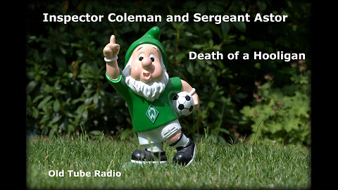 Inspector Coleman and Sergeant Astor - Death of a Hooligan