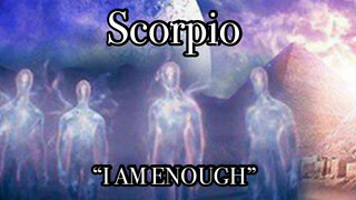 Scorpio: I AM ENOUGH~ Good Luck here~ Dance with your free spirit!