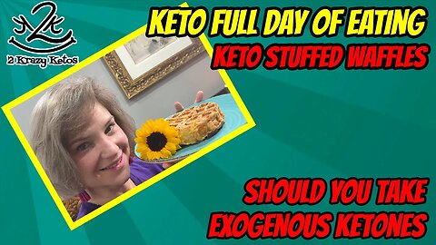 Keto Stuffed Waffles | Should you take exogenous ketones on keto? | Keto full day of eating vlog