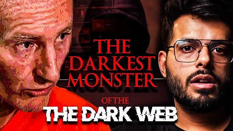 THE DARKEST MONSTER OF THE DARK WEB