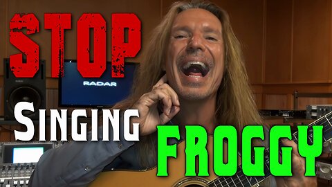 Stop Singing Froggy - Here's How - Ken Tamplin Vocal Academy