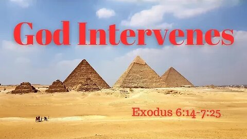 Exodus 6:14-7:25 (Full Service), "God Intervenes"