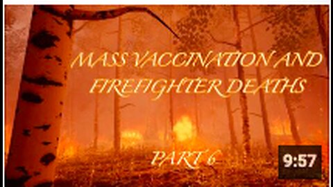Mass Vaccination and FIREFIGHTER Deaths - Part 6