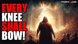 Every Knee Shall Bow!