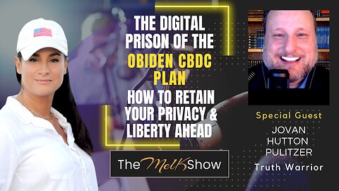 Mel K & Jovan Hutton Pulitzer | The Digital Prison of the OBiden CBDC Plan - How to Retain Privacy