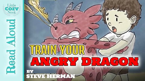 Train Your Angry Dragon - READ ALOUD BOOKS FOR CHILDREN