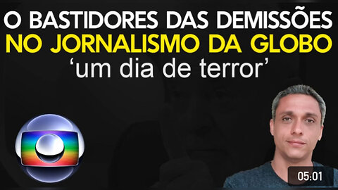 Um dia de terror’ os bastidores das demissões no jornalismo da Globo - by Gustavo Gayer