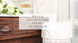 Which Decorating Trends to Follow