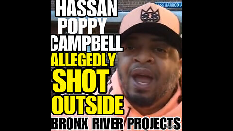 Hassan Campbell allegedly shot outside Bronx River Projects!