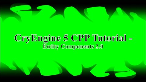 CryEngine 5 C++ Tutorial - Entity Components 2.0