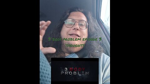 3 Body Problem, Episode 3 Thoughts With Shmokey (Mini Vid)
