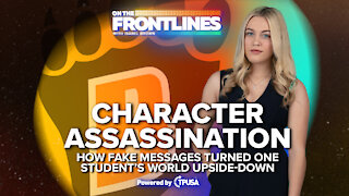 Character Assassination: How Fake Messages Turned One Student's World Upside-Down [On The Frontlines Ep. 4]