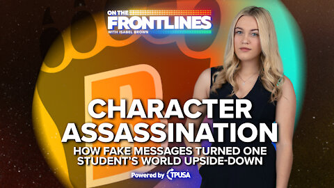 Character Assassination: How Fake Messages Turned One Student's World Upside-Down [On The Frontlines Ep. 4]
