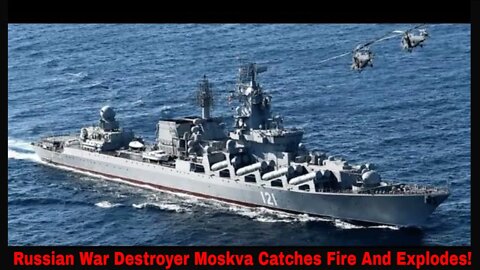 Russian Destroyer Moskva Catches Fire And Explodes In Black Sea!