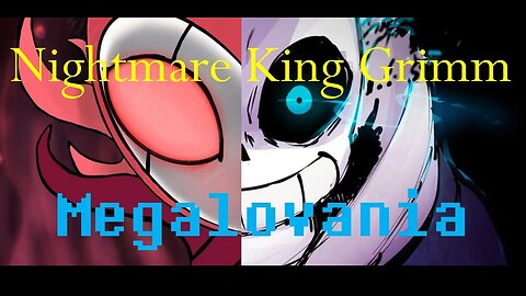 Nightmare King Grimm but it's Megalovania