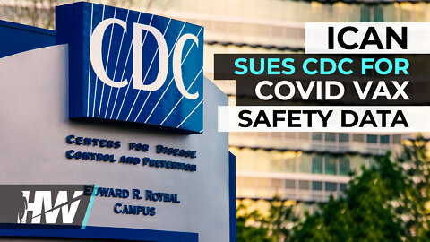 ICAN SUES CDC FOR COVID VAX SAFETY DATA