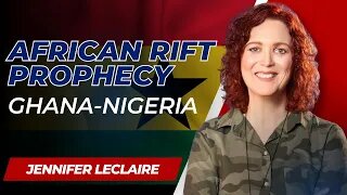 Prophecy: The African Rift | Demonic Division Targets Ghana and Nigeria