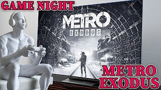Game Night: Metro Exodus pt2