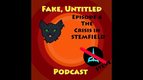 Fake, Untitled Podcast Episode 4: The Crisis in STEMfield