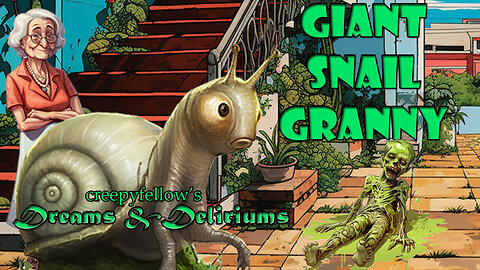 Giant Snail Granny - Dreams & Deliriums