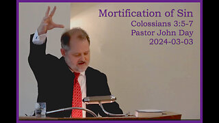 "Mortification of Sin", (Col 3:5-7), 2024-03-03, Longbranch Community Church