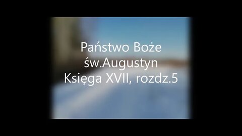 Państwo Boże -św.Augustyn Księga XVII, rozdz.5