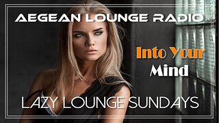 Lazy Lounge Sundays 28 - Chillout & Lounge Music