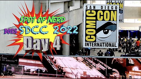 Spot of Nerd DOES SDCC 2022 Day 4