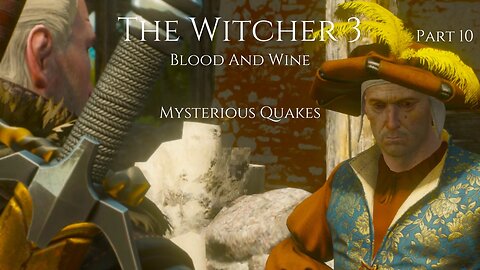 The Witcher 3 Blood And Wine Part 10 - Mysterious Quakes