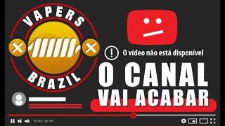 O Canal Vai Acabar !!!