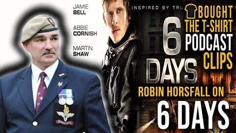 SAS Legend On '6 Days' Film | Robin Horsfall | Special Air Service | Podcast CLIPS