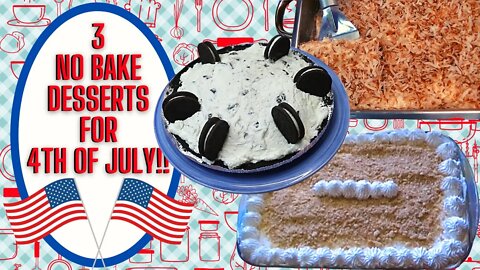 3 NO BAKE DESSERTS PERFECT FOR THE 4TH OF JULY!!