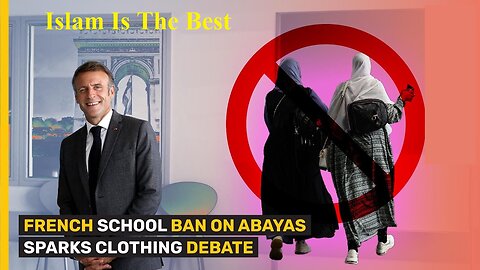 French school ban on abayas sparks clothing debate Islamisthebest