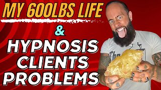 My 600lbs Life And Hypnosis Clients Problems #my600lblife #hypnosis #weightloss