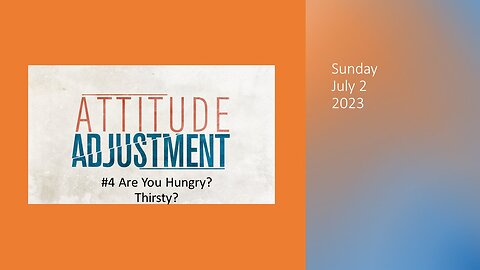 Attitude Adjustment #4 Are You Hungry? Thirsty?