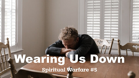 Worship Service - March 26, 2023 - "Wearing Us Down"