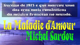 10 - LA MALADIE D'AMOUR - MICHEL SARDOU