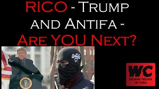RICO - Trump and Antifa - Are YOU Next?