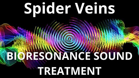 Spider Veins _ Bioresonance therapy session_ Sounds of Nature