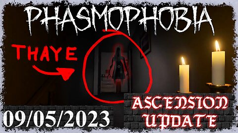 Phasmophobia 👻 Ascension Update [6] 👻 09/05/2023