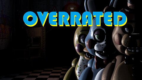 Why I HATE Five Nights at Freddy's 2